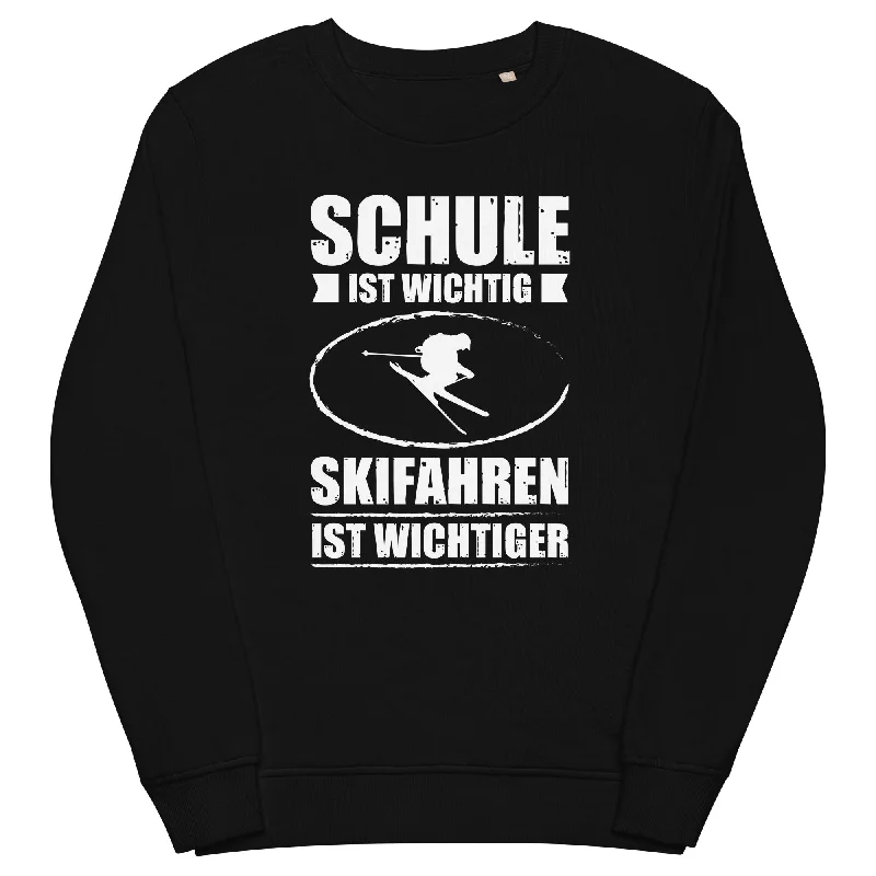 Schule Ist Wichtig Skifahren Ist Wichtiger - Unisex Premium Organic Sweatshirt Hoodie Sweatshirt Fashion